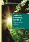 Leadership Wholeness, Volume 1 : A Model of Spiritual Intelligence - eBook