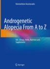 Androgenetic Alopecia From A to Z : Vol. 2 Drugs, Herbs, Nutrition and Supplements - eBook
