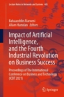Impact of Artificial Intelligence, and the Fourth Industrial Revolution on Business Success : Proceedings of The International Conference on Business and Technology (ICBT 2021) - Book