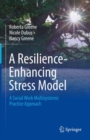 A Resilience-Enhancing Stress Model : A Social Work Multisystemic Practice Approach - Book