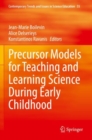 Precursor Models for Teaching and Learning Science During Early Childhood - Book