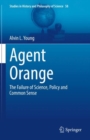 Agent Orange : The Failure of Science, Policy and Common Sense - Book