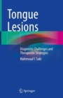 Tongue Lesions : Diagnostic Challenges and Therapeutic Strategies - eBook