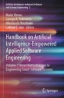 Handbook on Artificial Intelligence-Empowered Applied Software Engineering : VOL.1: Novel Methodologies to Engineering Smart Software Systems - Book