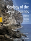Geology of the Cayman Islands : Evolution of Complex Carbonate Successions on Isolated Oceanic Islands - Book