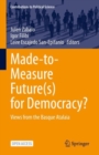 Made-to-Measure Future(s) for Democracy? : Views from the Basque Atalaia - eBook