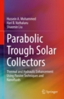 Parabolic Trough Solar Collectors : Thermal and Hydraulic Enhancement Using Passive Techniques and Nanofluids - Book