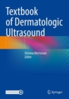 Textbook of Dermatologic Ultrasound - Book