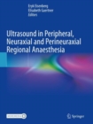 Ultrasound in Peripheral, Neuraxial and Perineuraxial Regional Anaesthesia - Book