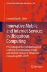 Innovative Mobile and Internet Services in Ubiquitous Computing : Proceedings of the 16th International Conference on Innovative Mobile and Internet Services in Ubiquitous Computing (IMIS-2022) - Book