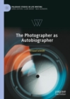 The Photographer as Autobiographer - Book