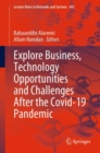 Explore Business, Technology Opportunities and Challenges ?After the Covid-19 Pandemic - Book