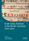 Trade Union Activism in the Nordic Countries since 1900 - Book