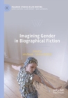 Imagining Gender in Biographical Fiction - Book