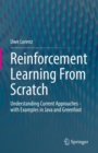 Reinforcement Learning From Scratch : Understanding Current Approaches - with Examples in Java and Greenfoot - Book