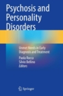 Psychosis and Personality Disorders : Unmet Needs in Early Diagnosis and Treatment - Book
