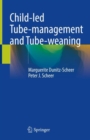 Child-led Tube-management and Tube-weaning - eBook