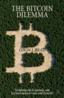 The Bitcoin Dilemma : Weighing the Economic and Environmental Costs and Benefits - Book