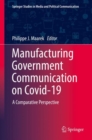Manufacturing Government Communication on Covid-19 : A Comparative Perspective - eBook