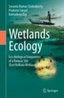 Wetlands Ecology : Eco-biological uniqueness of a Ramsar site (East Kolkata Wetlands, India) - eBook
