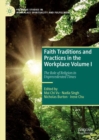 Faith Traditions and Practices in the Workplace Volume I : The Role of Religion in Unprecedented Times - Book