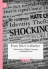 From Fritzl to #metoo : Twelve Years of Rape Coverage in the British Press - Book