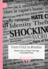From Fritzl to #metoo : Twelve Years of Rape Coverage in the British Press - Book