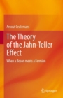 The Theory of the Jahn-Teller Effect : When a Boson meets a Fermion - eBook