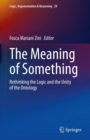 The Meaning of Something : Rethinking the Logic and the Unity of the Ontology - Book