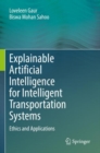 Explainable Artificial Intelligence for Intelligent Transportation Systems : Ethics and Applications - Book
