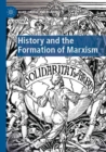 History and the Formation of Marxism - Book