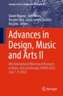 Advances in Design, Music and Arts II : 8th International Meeting of Research in Music, Arts and Design, EIMAD 2022, July 7-9, 2022 - eBook