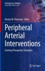 Peripheral Arterial Interventions : Evolving Therapeutic Strategies - Book
