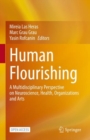 Human Flourishing : A Multidisciplinary Perspective on Neuroscience, Health, Organizations and Arts - Book