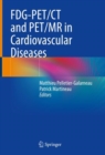 FDG-PET/CT and PET/MR in Cardiovascular Diseases - Book