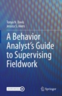 A Behavior Analyst’s Guide to Supervising Fieldwork - Book
