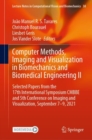 Computer Methods, Imaging and Visualization in Biomechanics and Biomedical Engineering II : Selected Papers from the 17th International Symposium CMBBE and 5th Conference on Imaging and Visualization, - Book