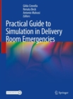 Practical Guide to Simulation in Delivery Room Emergencies - Book