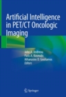 Artificial Intelligence in PET/CT Oncologic Imaging - Book