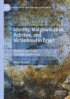 Identity, Marginalisation, Activism, and Victimhood in Egypt : Misfits in the Coptic Christian Community - eBook