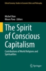 The Spirit of Conscious Capitalism : Contributions of World Religions and Spiritualities - Book
