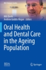 Oral Health and Dental Care in the Ageing Population - Book