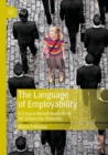The Language of Employability : A Corpus-Based Analysis of UK University Websites - Book