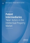 Patent Intermediaries : 'New' Actors in the Intellectual Property Market - Book