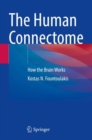 The Human Connectome : How the Brain Works - Book