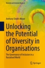 Unlocking the Potential of Diversity in Organisations : The Governance of Inclusion in a Racialised World - Book
