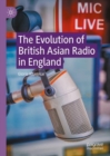 The Evolution of British Asian Radio in England - Book