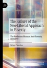 The Failure of the Neo-Liberal Approach to Poverty : The Rochester Monroe Anti-Poverty Initiative - Book