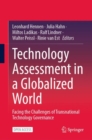 Technology Assessment in a Globalized World : Facing the Challenges of Transnational Technology Governance - eBook