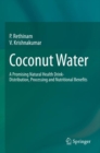 Coconut Water : A Promising Natural Health Drink-Distribution, Processing and Nutritional Benefits - Book